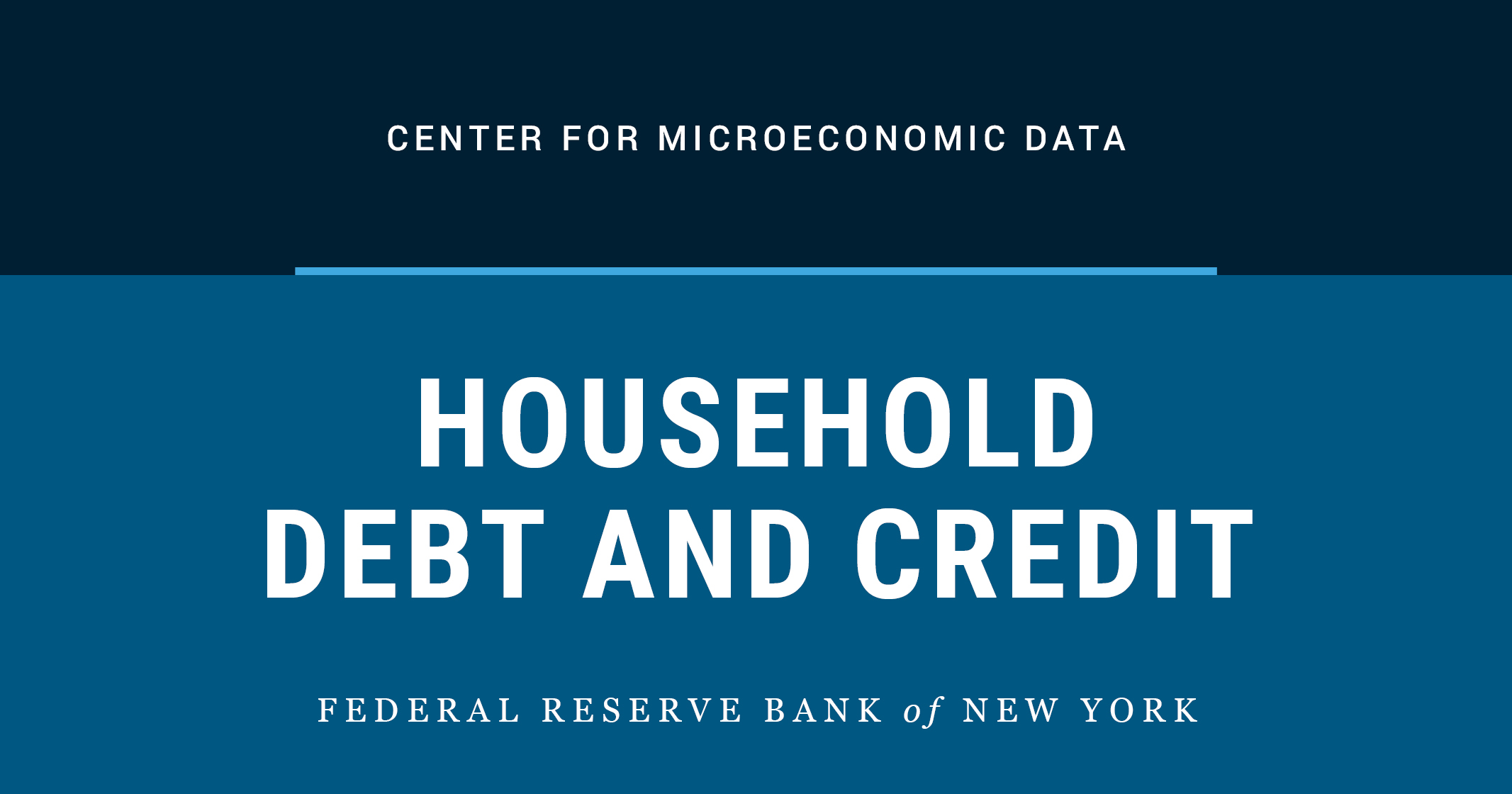 Household Debt and Credit Report - FEDERAL RESERVE BANK of NEW YORK