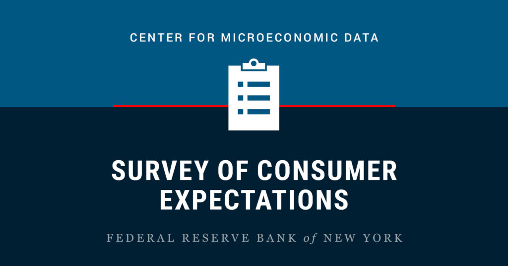 Survey of Consumer Expectations - FEDERAL RESERVE BANK of NEW YORK